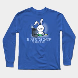 Yes I Can Fix Your Computer... For Money Long Sleeve T-Shirt